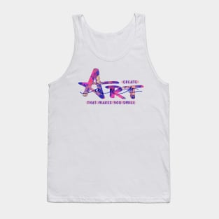 Create ART that makes you Smile Tank Top